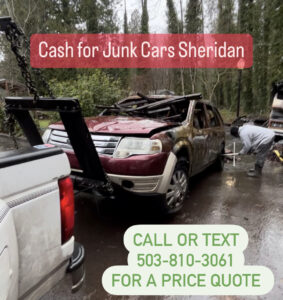 Fred buys junk cars and pays cash in Sheridan Oregon.