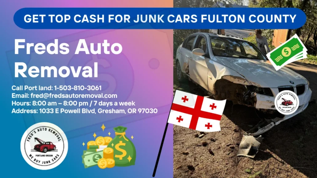 Junk car removal Fulton County GA - Fred's Auto Removal pays cash for damaged cars - scrap car buyer Fulton County Georgia - free same-day towing - we buy junk cars any condition - sell wrecked vehicle today